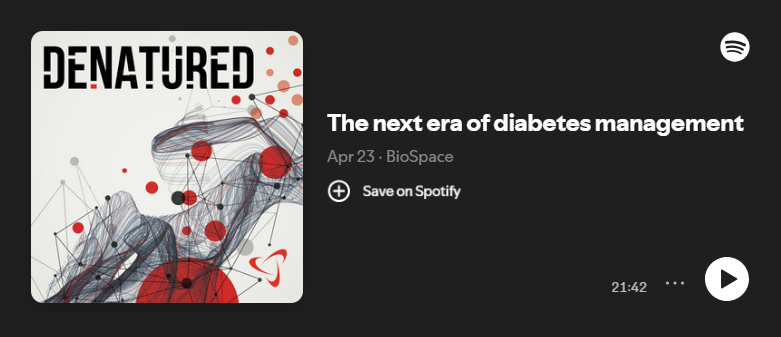 BioSpace podcast – The next era of diabetes management